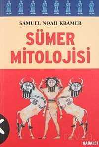Sümer Mitolojisi - Kabalcı Yayınları
