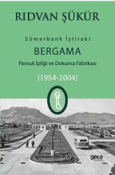 Sümerbank İştiraki Bergama Pamuk ipliği ve Dokuma Fabrikası (1954-2004) - Gece Kitaplığı