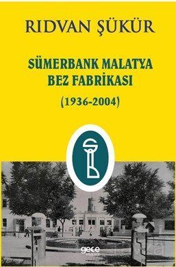 Sümerbank Malatya Bez Fabrikası (1936-2004) - 1