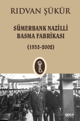 Sümerbank Nazilli Basma Fabrikası (1935-2002) - 1