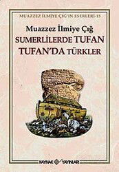 Sumerlilerde Tufan Tufan'da Türkler (3. Hamur) - Kaynak Yayınları