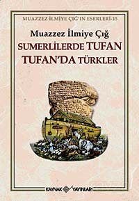 Sumerlilerde Tufan Tufan'da Türkler (3. Hamur) - 1