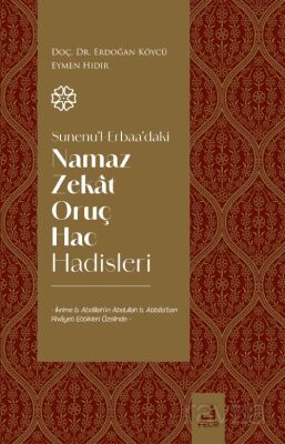 Sunenu'l-Erbaa'daki Namaz Zekat Oruç Hac Hadisleri - 1