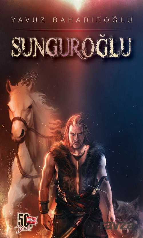 Sunguroğlu (3 Cilt Tek Kitap) - Nesil Yayınları
