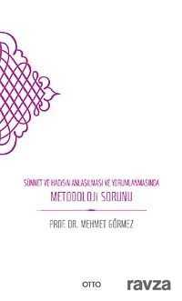 Sünnet ve Hadisin Anlaşılması ve Yorumlanmasında Metodoloji Sorunu - Otto Yayınları (Ankara)