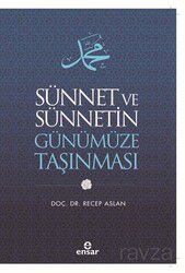 Sünnet ve Sünnetin Günümüze Taşınması - Ensar Neşriyat