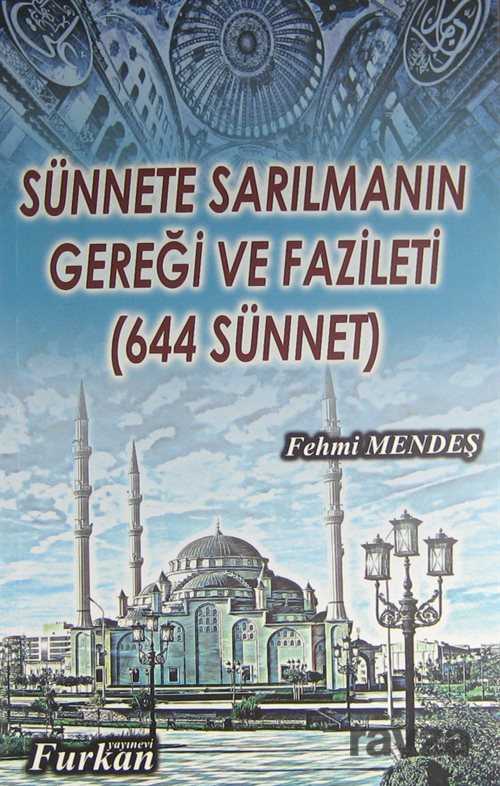Sünnete Sarılmanın Gereği ve Fazileti (644 Sünnet) - Furkan Kitabevi