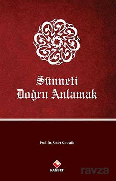 Sünneti Doğru Anlamak - Rağbet Yayınları