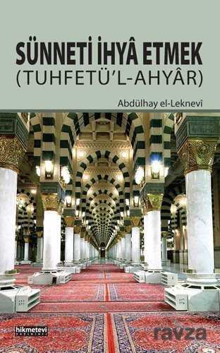Sünneti İhya Etmek (Tuhfetü'l-Ahyar) - Hikmetevi Yayınları