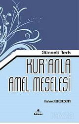 Sünneti Terk Kur'an'la Amel Meselesi - Hüner Yayınevi (Konya)