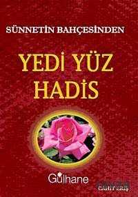Sünnetin Bahçesinden Yedi Yüz Hadis - Gülhane Yayınları
