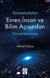 Sünnetullahın Evren, İnsan ve Bilim Açısından Yorumlanması - Ortak Akıl Yayınları