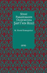 Sünni Paradigmanın Oluşumunda Şafi'i'nin Rolü - Otto Yayınları (Ankara)