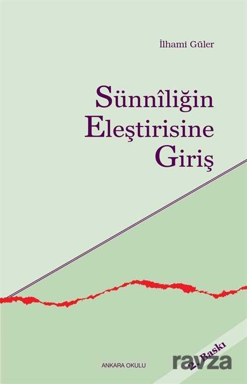 Sünniliğin Eleştirisine Giriş - Ankara Okulu Yayınları