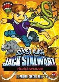 Süper Ajan Jack Stalwart / Fildişi Avcıları -6 - Beyaz Balina Yayınları