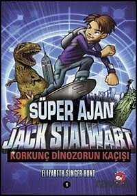 Süper Ajan Jack Stalwart / Korkunç Dinozorun Kaçışı-1 - Beyaz Balina Yayınları
