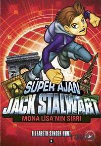 Süper Ajan Jack Stalwart / Mona Lisa'nın Sırrı-3 - Beyaz Balina Yayınları