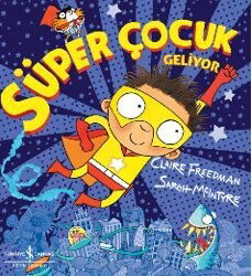 Süper Çocuk Geliyor - İş Bankası Yayınları