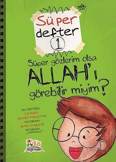 Süper Gözlerim Olsa Allah'ı Görebilir miyim? / Süper Defter -1 - Düş Değirmeni Kitaplığı