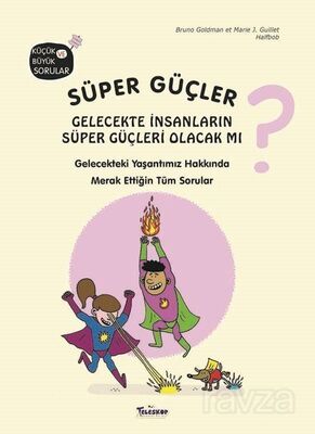 Süper Güçler - Gelecekte İnsanların Süper Güçleri Olacak mı? - 1