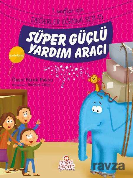 Süper Güçlü Yardım Aracı / 1. Sınıflar İçin Değerler Eğitimi Seti 15 - Nesil Çocuk Yayınları