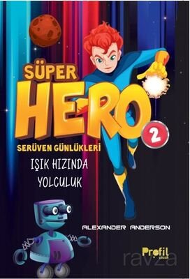 Süper Hero Işık Hızında Yolculuk / Serüven Günlükleri 2 - 1