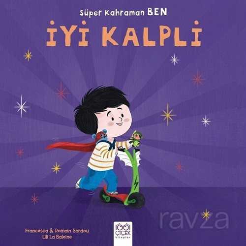 Süper Kahraman Ben / İyi Kalpli - 1001 Çiçek Kitaplar