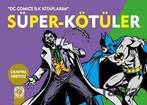 Süper-Kötüler / DC Comics İlk Kitaplarım - 1