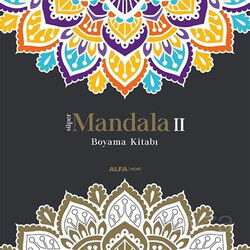 Süper Mandala II Boyama Kitabı - Alfa Yayınları