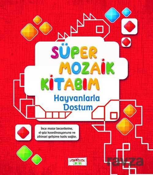 Süper Mozaik Kitabım / Hayvanlarla Dostum - Yediveren Çocuk