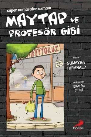 Süper Numaralar Uzmanı Maytap ve Profesör Gibi - Erdem Çocuk Yayınları