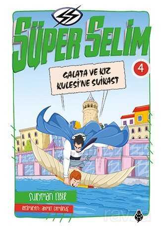 Süper Selim 4 / Galata ve Kız Kulesi'ne Suikast - Uğurböceği Yayınları