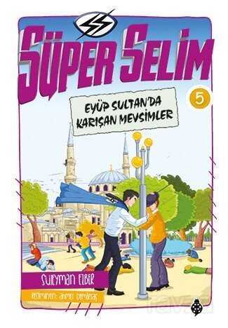 Süper Selim 5 / Eyüp Sultan'da Karışan Mevsimler - 1