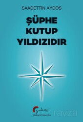 Şüphe Kutup Yıldızıdır - Galeati Yayıncılık