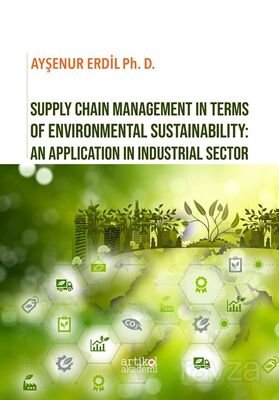 Supply Chain Management In Terms Of Environmental Sustainability: An Application In Industrial Secto - 1