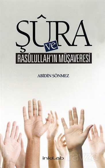 Şüra ve Rasulullah'ın Müşaveresi - İnkılab Yayınları