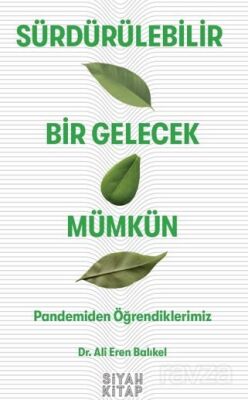 Sürdürülebilir Bir Gelecek Mümkün / Pandemiden Öğrendiklerimiz - 1