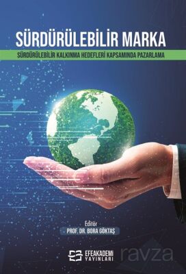 Sürdürülebilir Marka: Sürdürülebilir Kalkınma Hedefleri Kapsamında Pazarlama - 1