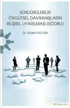 Sürdürülebilir Örgütsel Davranışların Bilişsel 	Uyarılması (SÖDBU) - Hiper Yayın