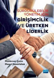 Sürdürülebilir Yönetim İçin Girişimcilik ve Üretken Liderlik - Nobel Yayın Dağıtım