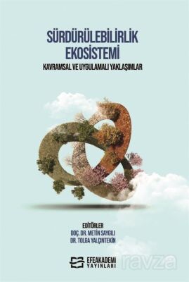 Sürdürülebilirlik Ekosistemi Kavramsal ve Uygulamalı Yaklaşımlar - 1