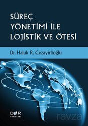Süreç Yönetimi İle Lojistik ve Ötesi - Der Yayınları