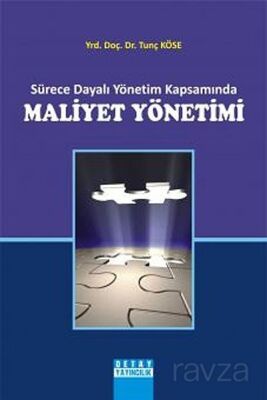 Sürece Dayalı Yönetim Kapsamında Maliyet Yönetimi - 1