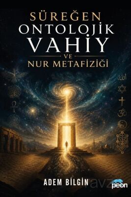 Süreğen Ontolojik Vahiy ve Nur Metafiziği - 1