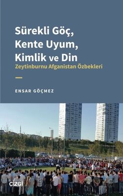 Sürekli Göç, Kente Uyum, Kimlik ve Din - 1