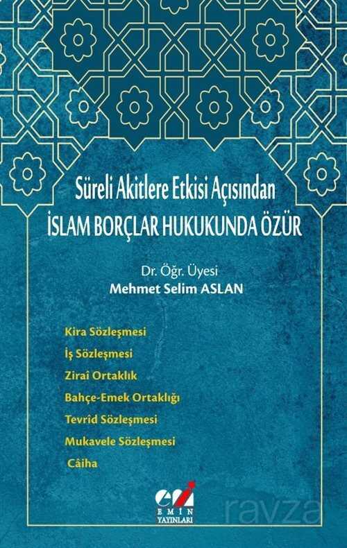 Süreli Akitlere Etkisi Açısından İslam Borçlar Hukukunda Özür - Emin Yayınları (Bursa)