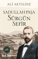 Sürgün Sefir Sadullah Paşa - Timaş Yayınları