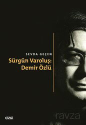 Sürgün Varoluş: Demir Özlü - Çizgi Kitabevi