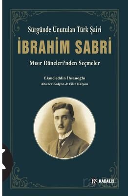 Sürgünde Unutulan Türk Şairi İbrahim Sabri - 1