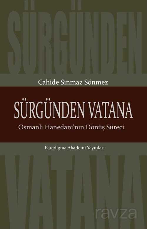 Sürgünden Vatana Osmanlı Hanedanı'nın Dönüş Süreci - 1